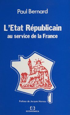 l'etat republicain : au service de la france (ebook)-paul bernard-9782402127141