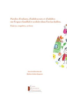 paroles d'enfants, d'adolescents et d'adultes sur l'espace familial et scolaire dans l'ocean indien (ebook)-9782490596041