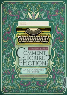 comment ecrire de la fiction ? - t03 (ebook)-christophe lambert-9782492403941