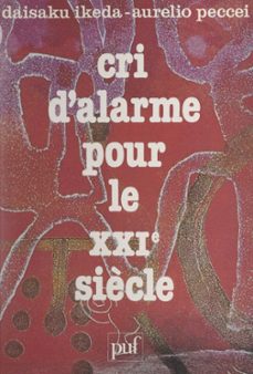 cri d'alarme pour le xxie siècle (ebook)-daisaku ikeda-aurelio peccei-9782705913441
