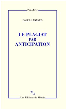 le plagiat par anticipation (ebook)-pierre bayard-9782707326041