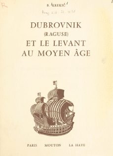 dubrovnik (raguse) et le levant au moyen age (ebook)-bariša krekić-9782713230141
