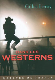 dans les westerns (ebook)-gilles leroy-9782715243941