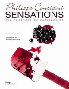 sensations : 288 recettes de patisseries-philippe conticini-9782732453941
