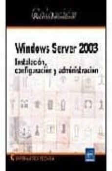 windows server 2003: instalacion, configuracion y administracion-christopher mandin-9782746022041