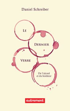 le dernier verre. de l'alcool et du bonheur (ebook)-daniel schreiber-9782746746541