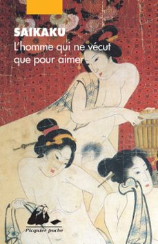 l'homme qui ne vecut que pour aimer (ebook)-saikaku ihara-9782809732641