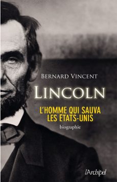 abraham lincoln - l'homme qui sauva les etats-unis (ebook)-bernard vincent-9782809810141