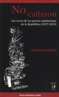 no callaron: las voces de los presos antifascistas de la republic a (1937-1939)-9782810701841