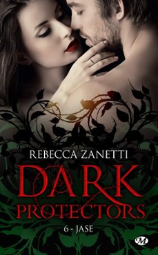 dark protectors, t6 : jase (ebook)-rebecca zanetti-9782811228941