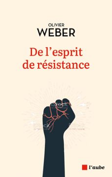 de l'esprit de resistance (ebook)-olivier weber-9782815955041