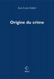 origine du crime (ebook)-jean louis schefer-9782818015841