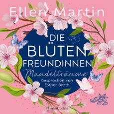 die blutenfreundinnen  mandeltraume (audiolibro)-ellen martin-9783365014141