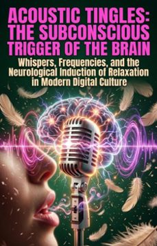 acoustic tingles: the subconscious trigger of the brain (ebook)-arthur caldwell-9783565344741