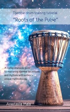 djembe drum training tutorial "roots of the pulse" (ebook)-anastasiia mala-anastasiia mala-9783689959241