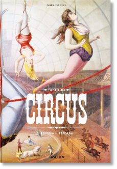 the circus. 1870-2013-linda granfield-9783836586641