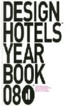 design hotels yearbook 08: featuring more than 160 hotels in 40 c ountries-kimberly breadley-9783899552041
