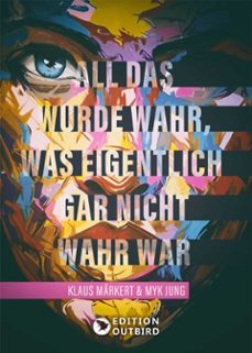 all das wurde wahr, was eigentlich gar nicht wahr war (ebook)-9783948887841