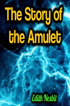 the story of the amulet (ebook)-edith nesbit-9783985944941