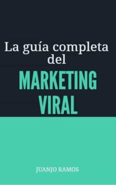 la guia completa del marketing viral (ebook)-juanjo ramos-9783986468941