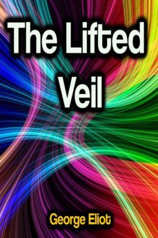 the lifted veil (ebook)-george eliot-9783986471941