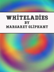 whiteladies (ebook)-margaret oliphant-9786050465341
