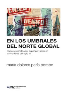 en los umbrales del norte global (ebook)-maría dolores parís pombo-9786070315541
