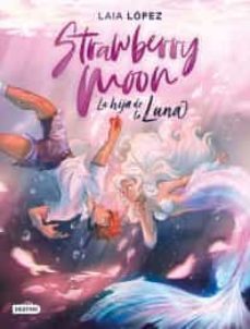 strawberry moon. la hija de la luna-9786070765841