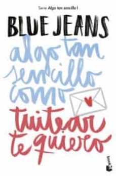algo tan sencillo como tuitear te quiero-9786070767241