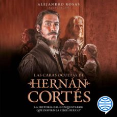 las caras ocultas de hernán cortés (audiolibro)-9786070771941
