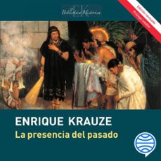 la presencia del pasado (audiolibro)-enrique krauze-9786070778841