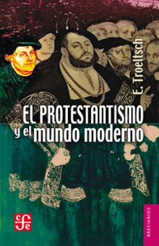 el protestantismo y el mundo moderno (ebook)-e. troeltsch-9786071661241