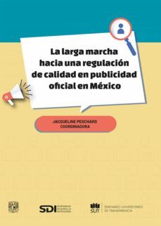 la larga marcha hacia una regulacion de calidad en publicidad oficial en mexico (ebook)-paulina castaño-justine dupuy-jose mario garza de la marroquin-9786073018241