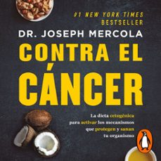 contra el cancer (audiolibro)-dr. joseph mercola-9786073174541