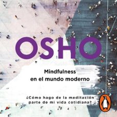 mindfulness en el mundo moderno (osho life essentials) (audiolibro)-9786073818841