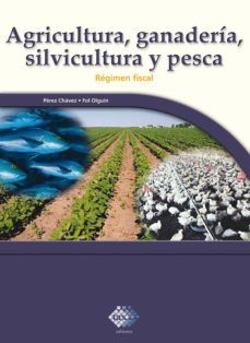 agricultura, ganaderia, silvicultura y pesca. regimen fiscal 2017 (ebook)-jose perez chavez-raymundo fol olguin-9786076290941