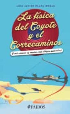 la fisica del coyote y el correcaminos-9786077471141