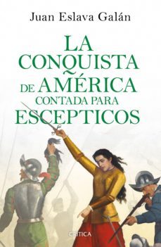 la conquista de america contada para escepticos (edicion mexicana) (ebook)-juan eslava galan-9786077479741