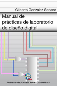 manual de practicas de laboratorio de diseño digital (ebook)-gilberto gonzález soriano-9786078654741