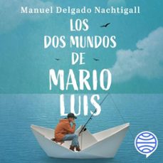 los dos mundos de mario luis (audiolibro)-manuel delgado-9786123320041