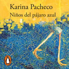 niños del pajaro azul (audiolibro)-karina pacheco-9786125195241