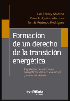 formacion de un derecho de la transicion energetica (ebook)-luis ferney moreno castillo-daniela aguilar abaunza-tomás restrepo rodríguez-9786287620841