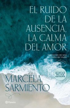 el ruido de la ausencia, la calma del amor (ebook)-marcela sarmiento-9786287827141