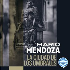 la ciudad de los umbrales (audiolibro)-mario mendoza-9786287915541