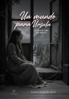 un mundo para ursula (ebook)-carlos bahl-9786313171941