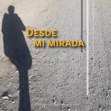 desde mi mirada (ebook)-maría carola garcía oviedo-9786316658241