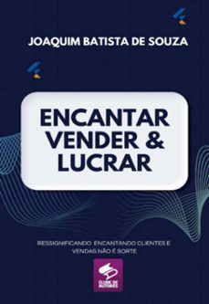 encantar vender e lucrar (ebook)-joaquim b. de souza-9786501500041