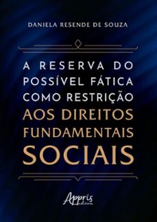 a reserva do possivel fatica como restriço aos direitos fundamentais sociais (ebook)-daniela resende de souza-9786525080741