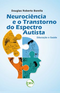 neurociencia e o transtorno do espectro autista (ebook)-douglas roberto borella-9786525157641