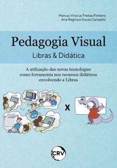 pedagogia visual: libras &amp; didatica - a utilizaço das novas tecnologias como ferramenta nos recursos didaticos envolvendo libras (ebook)-marcus vinicius freitas pinheiro-ana regina e souza campello-9786525181141